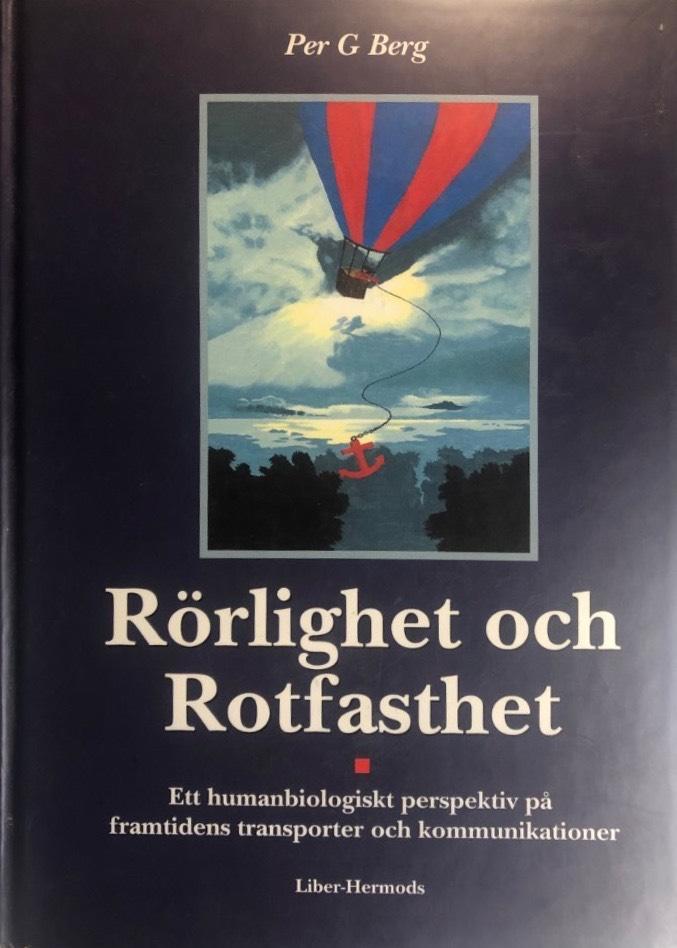 R&ouml;rlighet och rotfasthet : ett humanbiologiskt perspektiv p&aring; framtidens transporter och kommunikationer