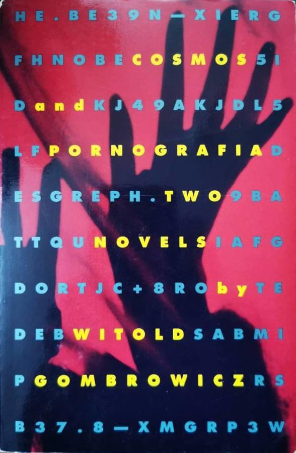 Cosmos and Pornografia - two novels
