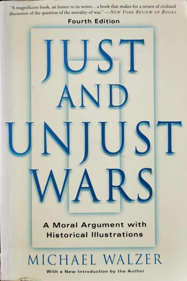 Just and unjust wars - a moral argument with historical illustrations