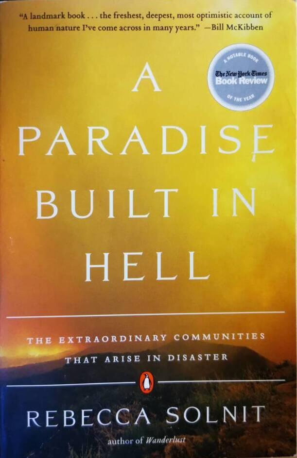 A paradise built in hell : the extraordinary communities that arise in disaster