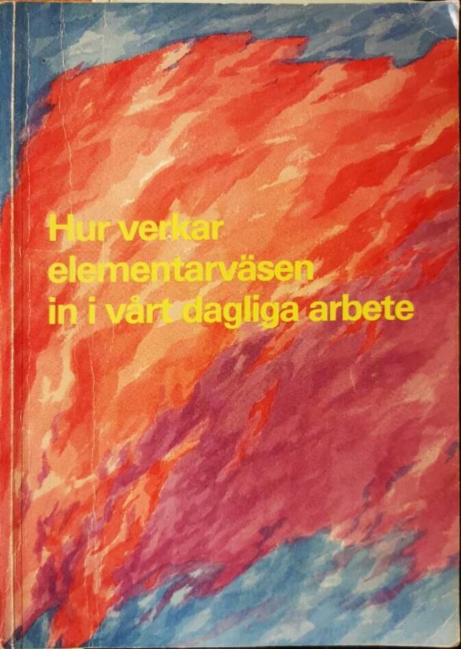 Hur verkar elementarv&auml;sen in i v&aring;rt dagliga arbete : inom det sociala, det tekniska och det ekonomiska livet
