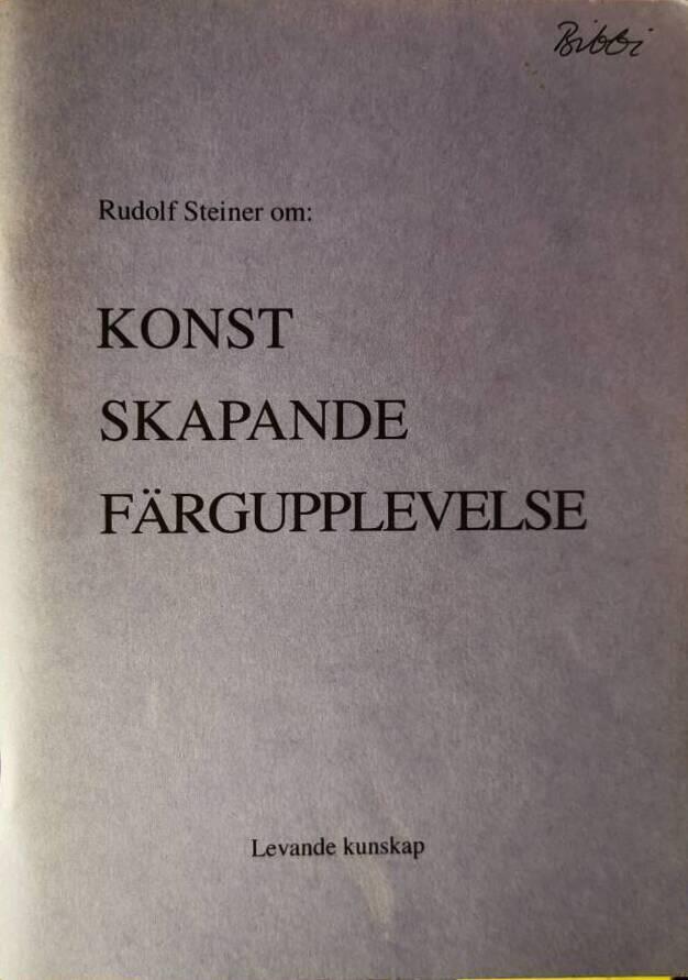 Rudolf Steiner om Konst, skapande, färgupplevelse