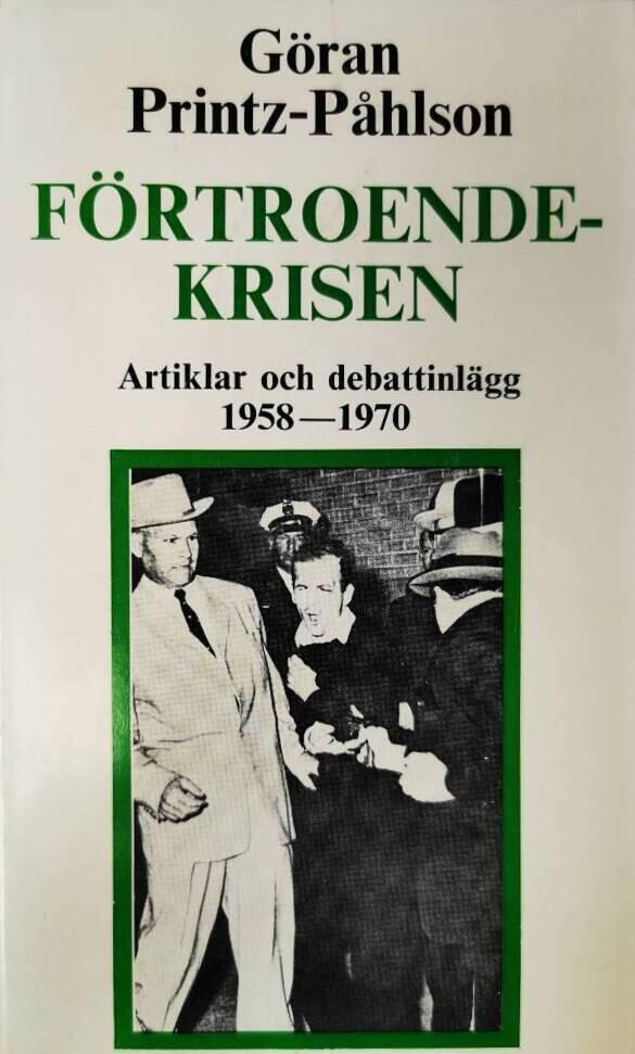 F&ouml;rtroendekrisen : artiklar och debattinl&auml;gg 1958-1970