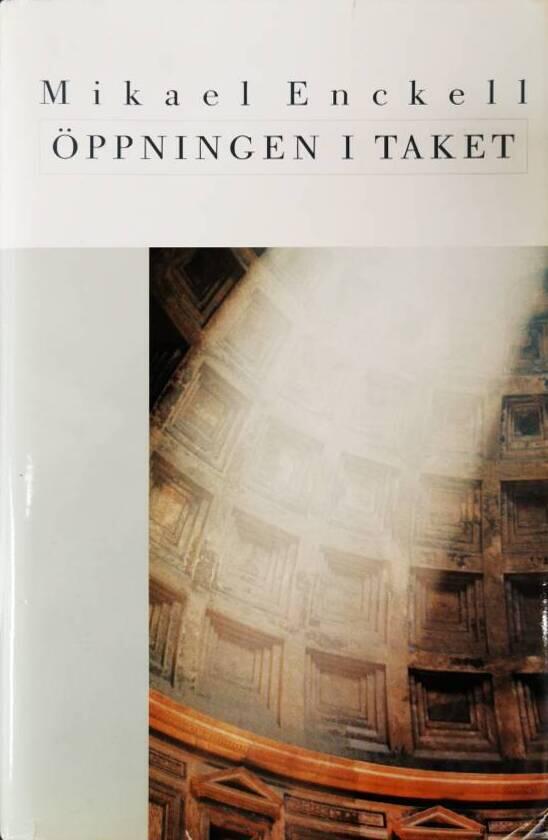 &Ouml;ppningen i taket - en biografisk studie &ouml;ver Rabbe Enckell 1950-1974