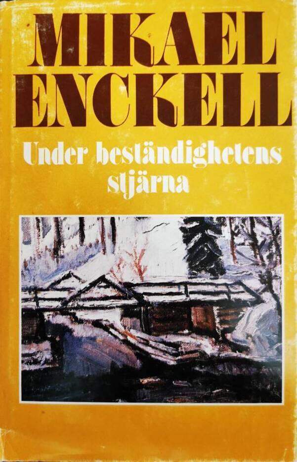 Under best&auml;ndighetens stj&auml;rna - en biografisk studie &ouml;ver Rabbe Enckell 1903-1937