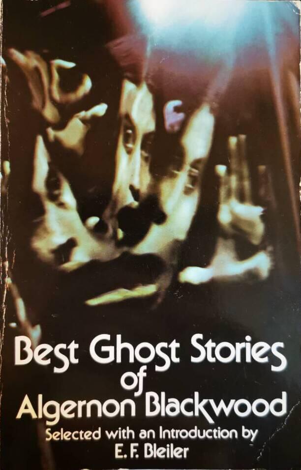 Best ghost stories of Algernon Blackwood - selected with an introduction by E.F. Bleiler