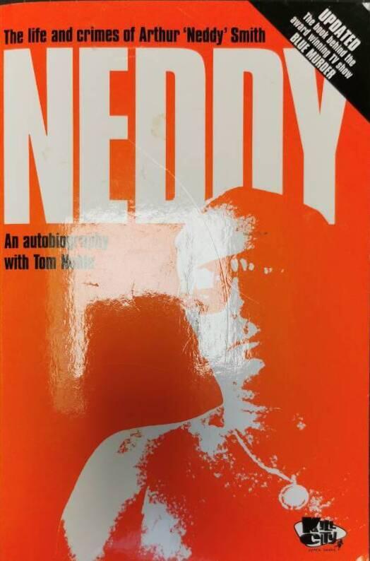 Neddy - the life and crimes of Arthur Stanley Smith : an autobiography with Tom Noble