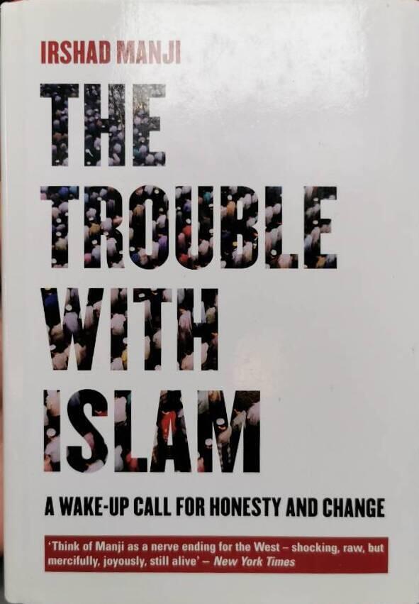 The trouble with Islam - a wake-up call for honesty and change