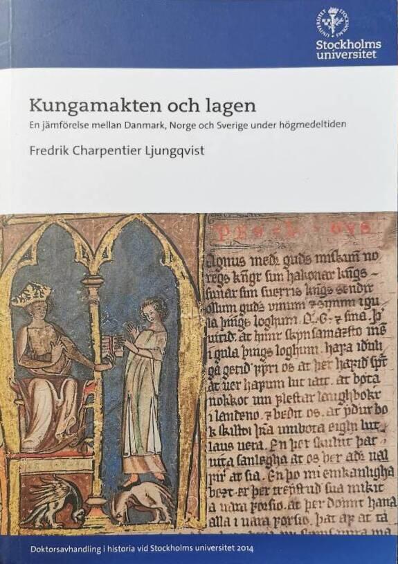 Kungamakten och lagen : en j&auml;mf&ouml;relse mellan Danmark, Norge och Sverige under h&ouml;gmedeltiden