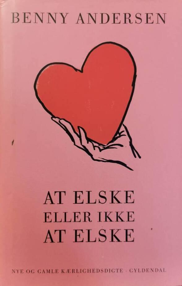 At elske eller ikke at elske - nye og gamle k&aelig;rlighedsdigte
