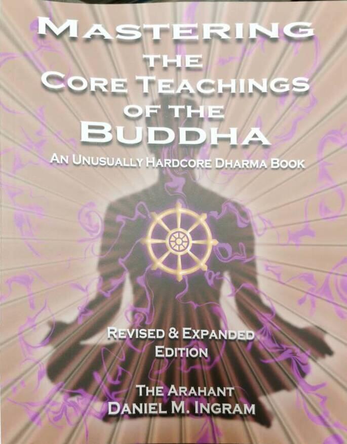 Mastering the core teachings of the Buddha - an unusually hardcore Dharma book