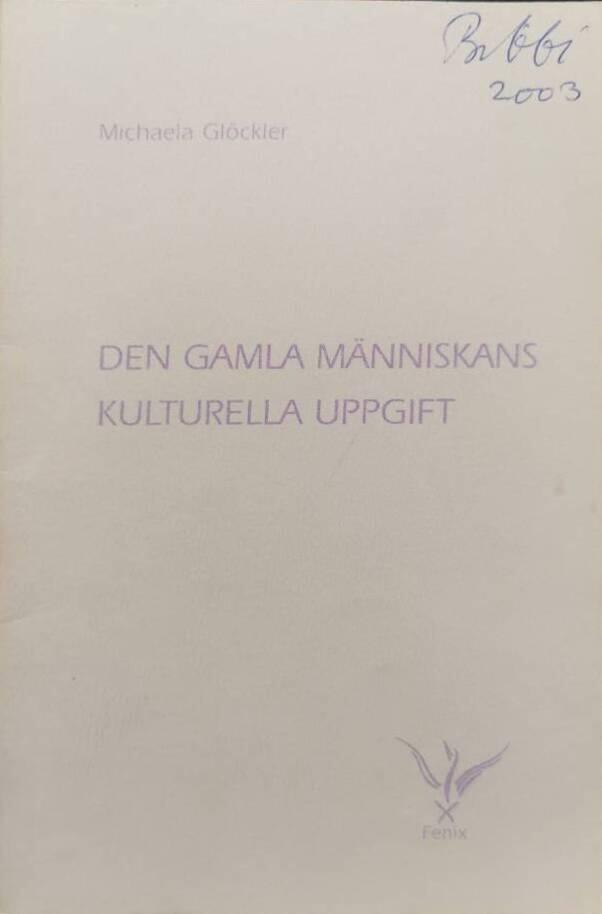 Den gamla m&auml;nniskans kulturella uppgift : bok nr 9 i en serie publicerade f&ouml;redrag