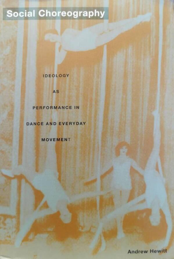 Social choreography : ideology as performance in dance and everyday movement