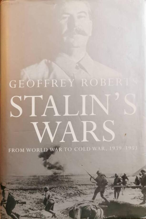 Stalin's wars - from World War to Cold War, 1939-1953