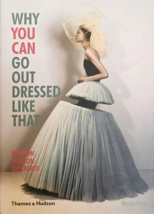 Why you can go out dressed like that - modern fashion explained