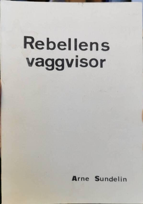 Rebellens vaggvisor : poesi