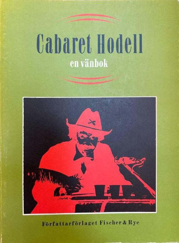 Cabaret Hodell : en v&auml;nbok