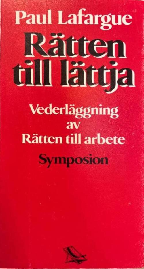 R&auml;tten till l&auml;ttja : vederl&auml;ggningen av "R&auml;tten till arbete" fr&aring;n 1848