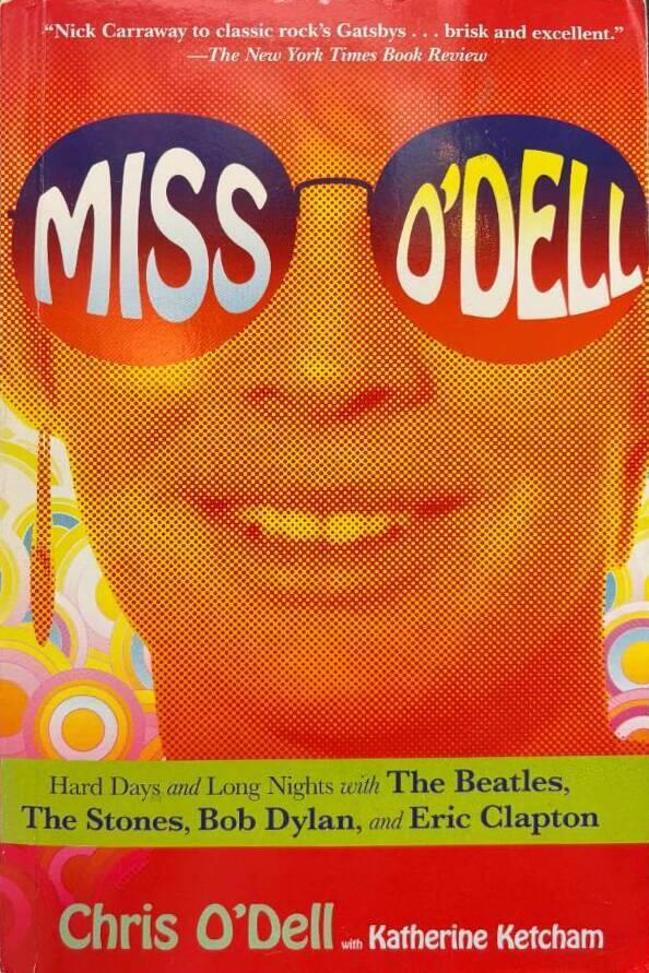 Miss O'Dell - my hard days and long nights with the Beatles, the Stones, Bob Dylan and Eric Clapton and the women they loved