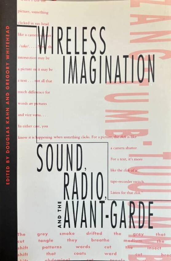 Wireless imagination - sound, radio and the avant-garde