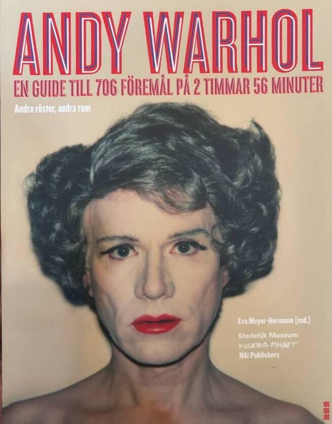 Andy Warhol : en guide till 706 f&ouml;rem&aring;l p&aring; 2 timmar 56 minuter : [andra r&ouml;ster, andra rum] : Stedelijk museum, Amsterdam 12 oktober 2007-13 januari 2008,  Moderna museet, Stockholm 9 februari-4 maj 2008 i samarbete med the Andy Warhol Museum, ett av fyra 