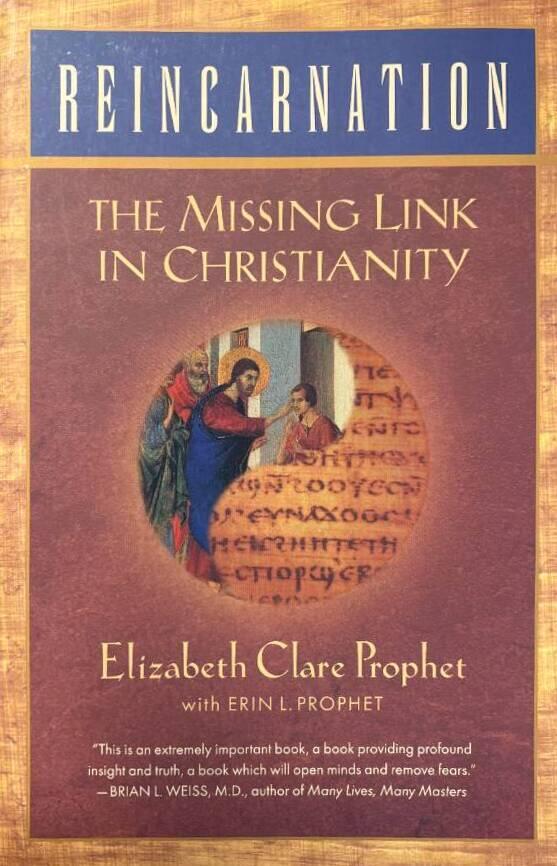 Reincarnation: The Missing Link In Christianity