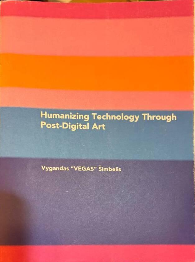 Humanizing Technology Through Post-Digital Art [Elektronisk resurs]