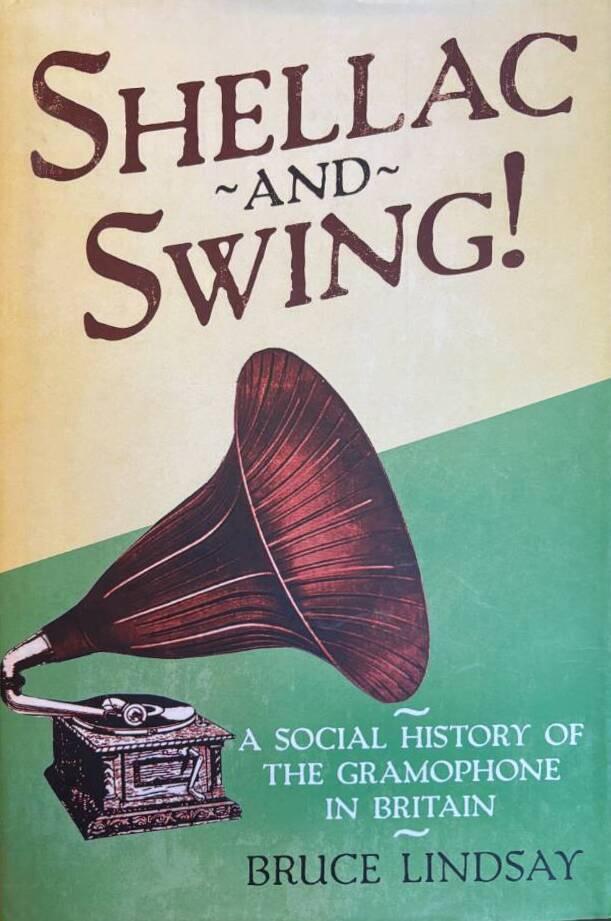 Shellac and swing - a social history of the gramophone in britain