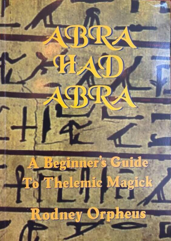 Abrahadabra : a beginner's guide to thelemic magick