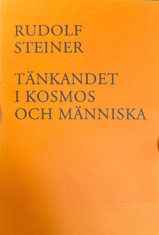T&auml;nkandet i kosmos och m&auml;nniska : [fyra f&ouml;redrag h&aring;llna i Berlin 20 till 23 januari 1914, under Antroposofiska s&auml;llskapets andra general&ouml;rsamling]