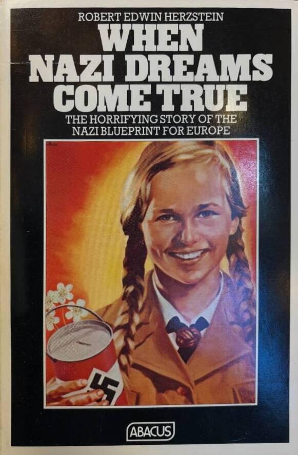 When Nazi dreams come true - the Third Reich's internal struggle over the future of Europe after a German victory : a look at the Nazi mentality 1939-45