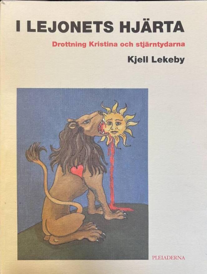 I lejonets hj&auml;rta : drottning Kristina och stj&auml;rntydarna