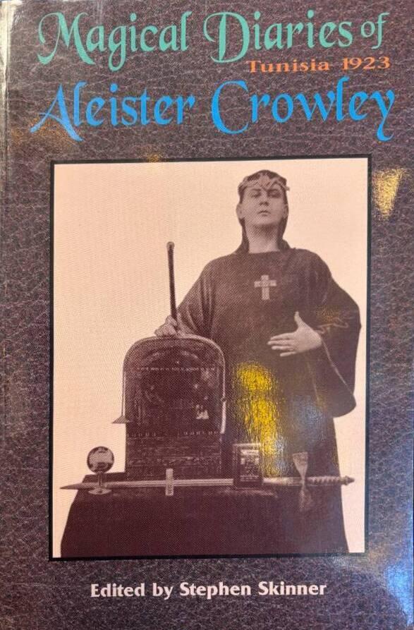 The magical diaries of Aleister Crowley : Tunisia 1923