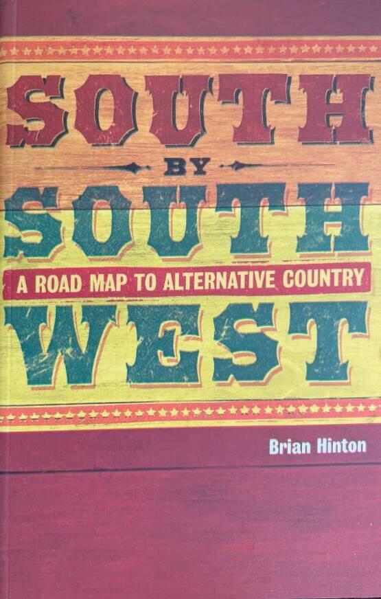 South by Southwest - a road map to alternative country