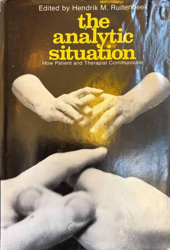 The analytic situation - How patient and therapist communicate