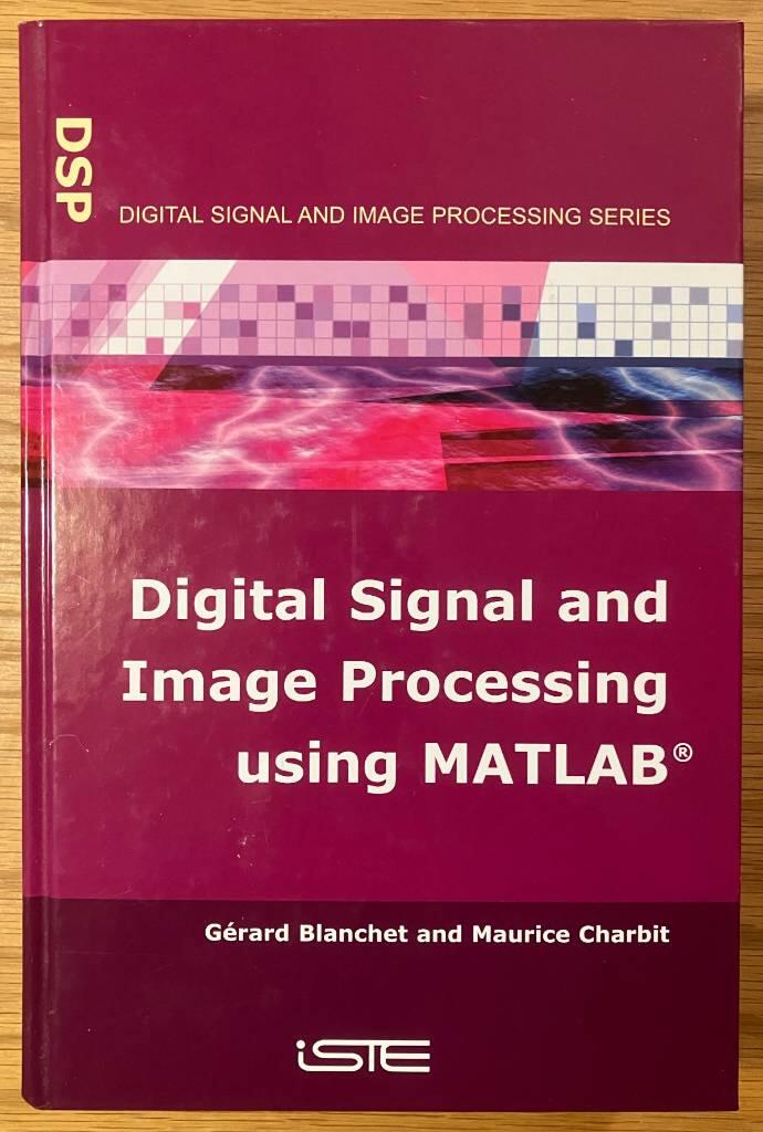 Digital Signal and Image Processing Using MATLAB