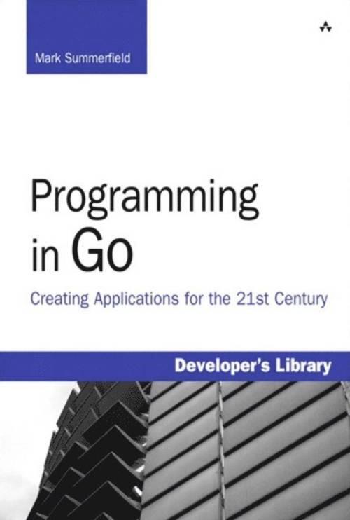 Programming in Go - Creating applications for the 21st century