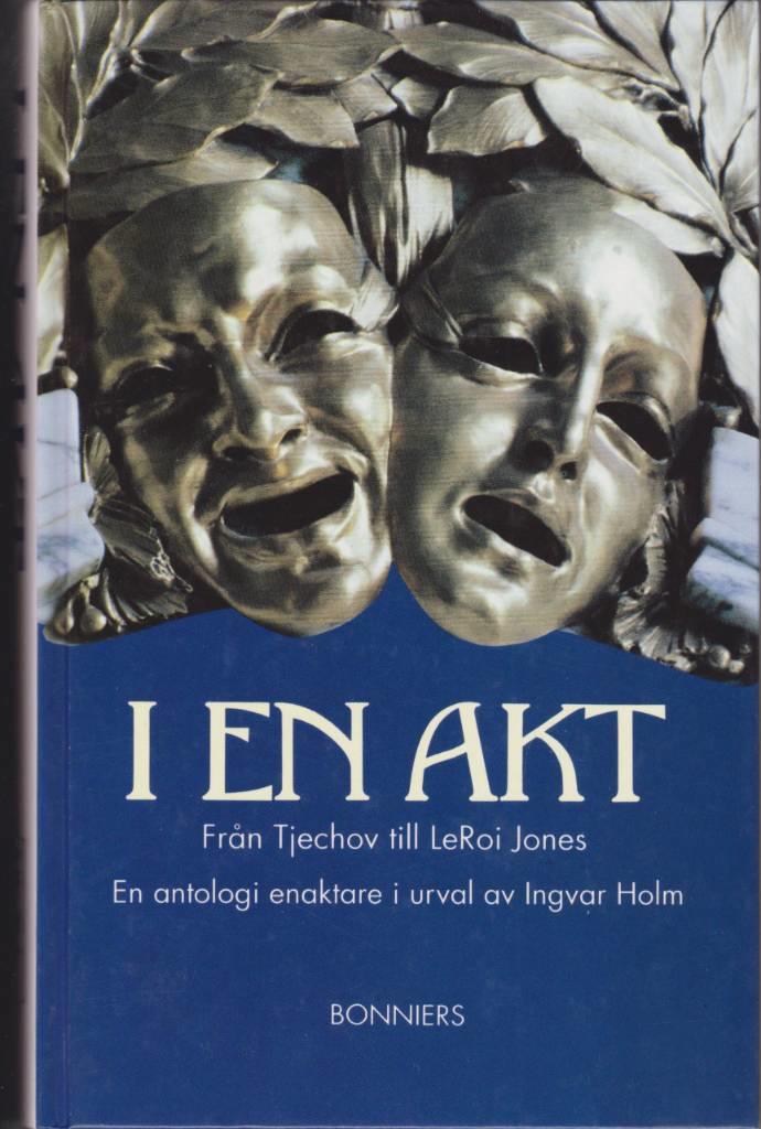 I en akt : fr&aring;n Tjechov till LeRoi Jones : en antologi enaktare