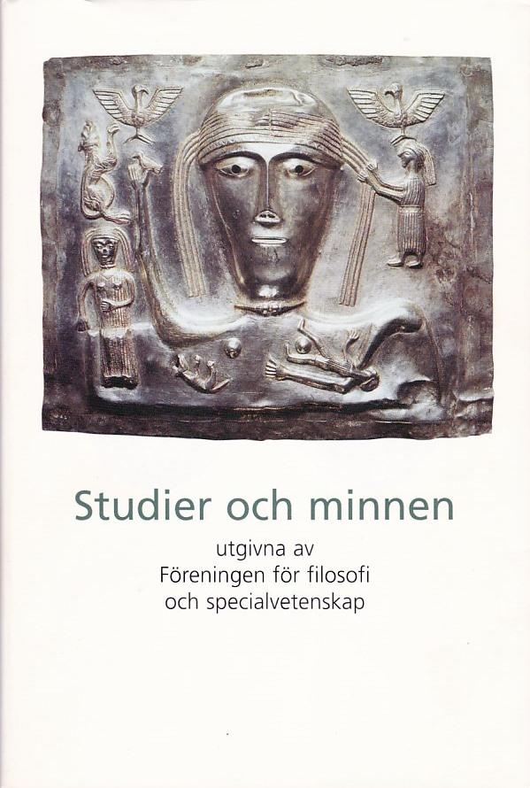 Studier och minnen : utgivna med anledning av F&ouml;reningens f&ouml;r filosofi och specialvetenskap sextiofem&aring;riga tillvaro