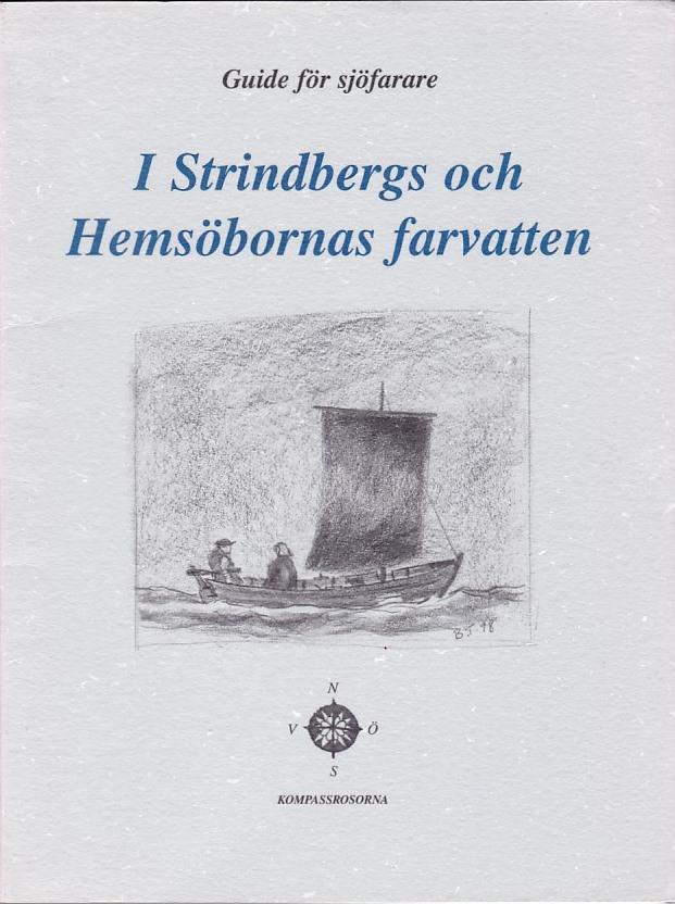 I Strindbergs och Hems&ouml;bornas farvatten
