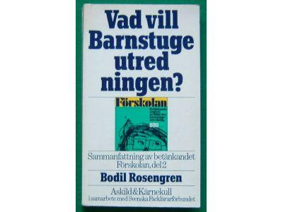 Vad vill Barnstugeutredningen? : sammanfattning av bet&auml;nkandet F&ouml;rskolan, del 2 (SOU 1972:27)