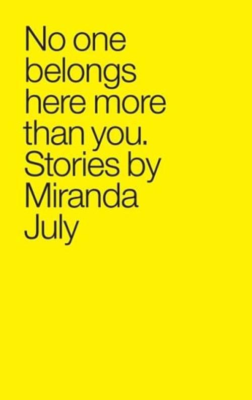 No one belongs here more than you - Stories by Miranda July