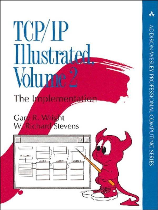 TCP/IP Illustrated, Volume 2: The Implementation [Elektronisk resurs]