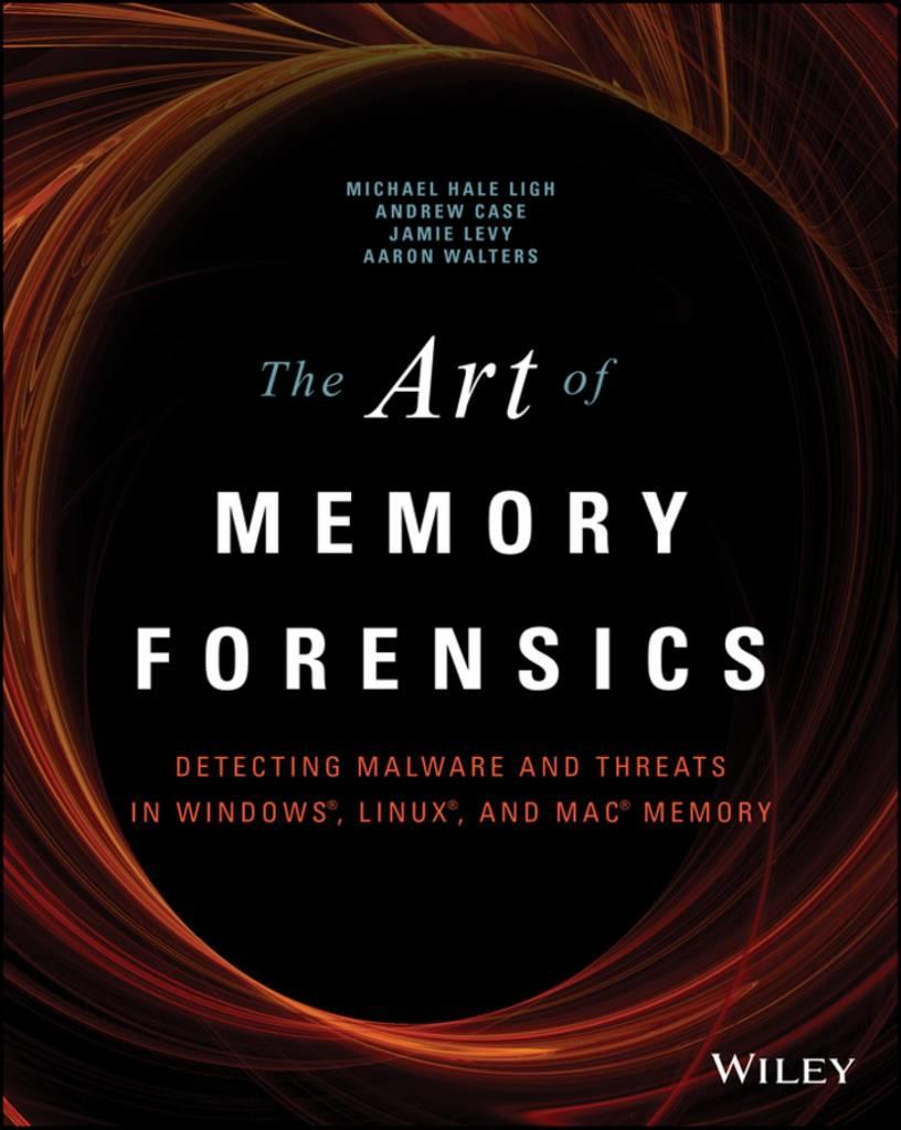 The Art of Memory Forensics: Detecting Malware and Threats in Windows, Linu