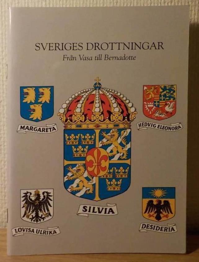 Sveriges drottningar : fr&aring;n Vasa till Bernadotte / [redakt&ouml;r:] Adam Heymowski