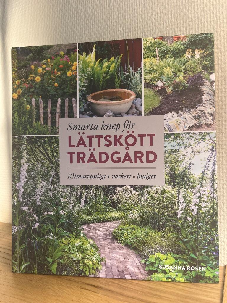 Smarta knep f&ouml;r l&auml;ttsk&ouml;tt tr&auml;dg&aring;rd - klimatv&auml;nligt, vackert, budget