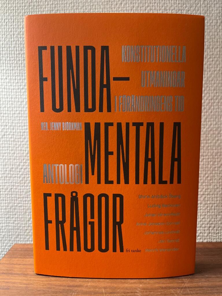 Fundamentala frågor - konstitutionella utmaningar i förändringens tid : antologi