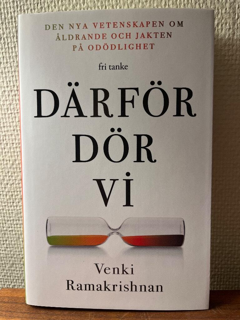 D&auml;rf&ouml;r d&ouml;r vi - den nya vetenskapen om &aring;ldrande och jakten p&aring; od&ouml;dlighet