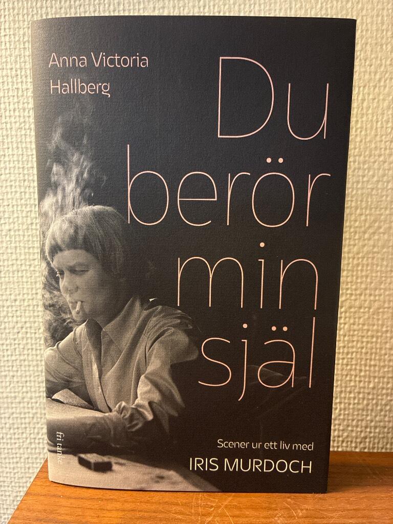 Du ber&ouml;r min sj&auml;l - scener ur ett liv med Iris Murdoch