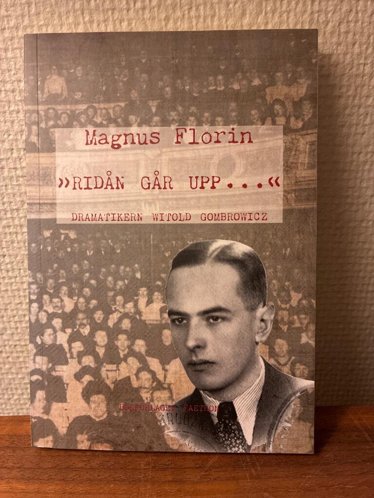 &raquo;Rid&aring;n g&aring;r upp ...&laquo; - dramatikern Witold Gombrowicz